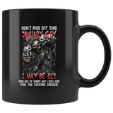 Don't Piss Of This January Guy I May Be Old And Out Of Shape But I Still Can Pull The Fucking Trigger Birthday Gift Black Coffee Mug