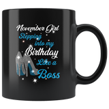 November Girl Stepping Into My Birthday Like A Boss Born In November Gift For Daughter Aunt Mom Black Coffee Mug