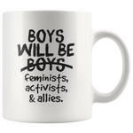 Boys will be feminists, activists, allies white gift coffee mugs