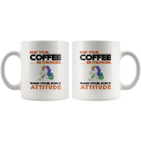 May your coffee be stronger than your son's attitude unicorn white coffee mug