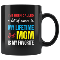 A lot of names in mylife but mom is my favorite coffee mug, mother's day funny gift
