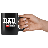 Dad I Love You Three Thousand 3000 Father's Day Gift Black Coffee Mug