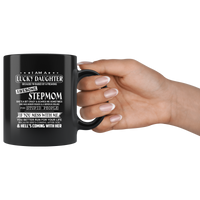 I Am Lucky Daughter Raised By Awesome Stepmom Mess Me Hell Coming Mothers Day Gifts Black Coffee Mug