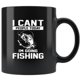I can't people today I'm going fishing black coffee mug
