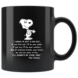 I know I'm just a snoopy dog but If you feel sad I'll be your smile cry comfort always be by your side lover black coffee mug