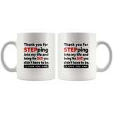 Thank You For Stepping Into My Life Being Dad I Love You Father's Gift White Coffee Mug