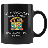 In a world where you can be anything be kind hippie car elephant donkey black coffee mug