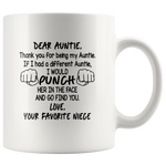 Dear Auntie Thank You For Being My Auntie If different punch face find you aunt Love Your Favorite Niece White Coffee Mug