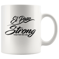 El Paso Texas Strong Together We Can Whtie Coffee Mug