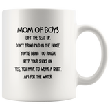 Mom Of Boys Lift The Seat Up Don't Bring Mud In The House You're Being Too Rough White Coffee Mug