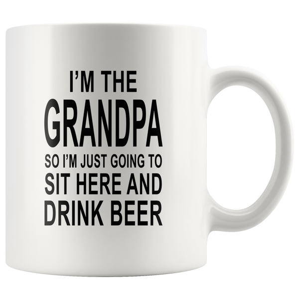 I'm the grandpa so I just going to sit here and drink beer white gift coffee mug