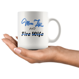 Mom Life And Fire Wife White Coffee Mug