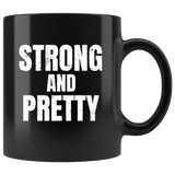 Strong And Pretty Black Coffee Mug