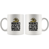 Marines Are Not The Kind Of People You Should Put On Speakerphone White Coffee Mug