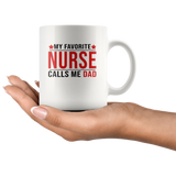 My Favorite Nurse Calls Me Dad, Father's Day Gift White Coffee Mug