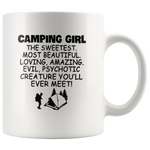 Camping girl the sweetest beautiful loving amazing evil psychotic creature white gift coffee  mugs