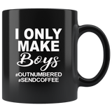 I only make boys outnumbered sendcoffee black coffee mugs