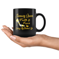 January Queen Faith Favor Living My Blessed Life Born In January Birthday Gift For Girl Women Black Coffee Mug