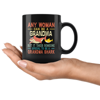 Any woman can be a grandma but it takes someone special to be a grandma shark vintage black gift coffee mug
