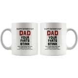 Happy Father's Day Dad Your Farts Stink Until They Kill Me I Still Love You White Coffee Mug