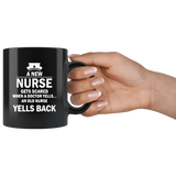 A new nurse gets scared when a doctor yells an old nurse yells back black coffee mug