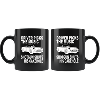 Driver picks the music shotgun shuts his cakehole black gift coffee mugs