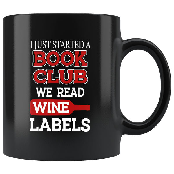 I just started a book club we read wine labels black coffee mug