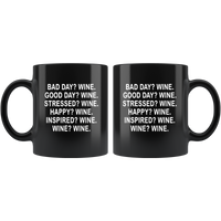 Bad good stressed happy inspired wine lover black coffee mug