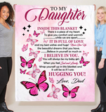 To My Daughter I Believe Hugging Hug You Gift From Dad Butterfly Never Give up Fleece Sherpa Mink Blanket