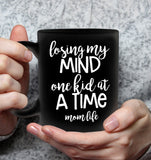 Losing My Mind Onekid At A Time Momlife Mothers Day Gift Black Coffee Mug