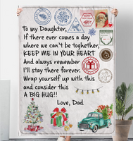 To My Daughter Wrap Yourself Up Consider Big Hug Keep Me In Your Heart Christmas Xmas Gift From Dad Fleece Sherpa Mink Blanket