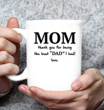 Mom Thank You For Being The Best Dad I Had Love Mothers Day Gift White Coffee Mug