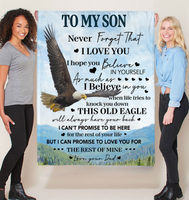 To My Son Never Forget That I Love You Believe Yoursef Old Eagle Gift From Dad Fleece Sherpa Mink Blanket