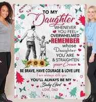 To My Daughter Overwhelmed Straighten Crown Brave Courage Love Life Gift From Dad Christmas Xmas Fleece Sherpa Mink Blanket