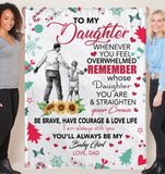 To My Daughter Overwhelmed Straighten Crown Brave Courage Love Life Gift From Dad Christmas Xmas Fleece Sherpa Mink Blanket