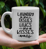 Laundry And Dishes Hugs And Kisses MomLife Mom Life Mothers Day Gift White Coffee Mug
