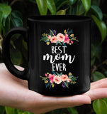 Best Mom Ever Mothers Day Gift From Son Daughter Black Coffee Mug