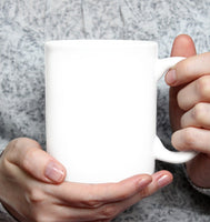 One Small Positive Thought In The Morning Can Change Your Whole Day White Coffee Mug