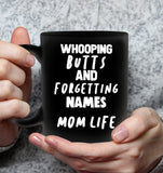 Whooping Butts And Forgetting Names Mom Life Mothers Day Gift Black Coffee Mug