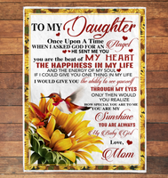 To My Daughter Once Upon A Time You Beat My Heart Happiness Life Sunshine Sunflower Love Gift From Mom Fleece Sherpa Mink Blanket