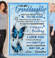 To My Granddaughter Never Feel Alone I Love You Support Butterfly Gift From Grandma To Baby Girl Fleece Sherpa Mink Blanket