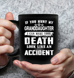 If You Hurt My Granddaughter I Can Make Your Death Look Like An Accident Black Coffee Mug