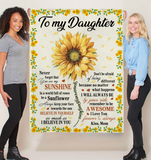 To My Daughter You Are My Sunshine I Love You Believe In Yourself Sunflower Gift From Mom Fleece Sherpa Mink Blanket