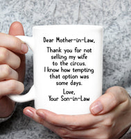 To Mother In Law Thank You Not Selling My Wife To Circus Son In Law Mothers Day Gift White Coffee Mug