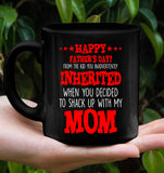 Happy Father's Day From Kid You Inadvertently Inherited When Decided Shack Up With My Mom Gift Black Coffee Mug