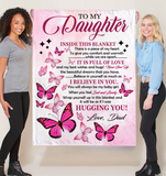 To My Daughter I Believe Hugging Hug You Gift From Dad Butterfly Never Give up Fleece Sherpa Mink Blanket