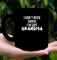 I Don’t Need Santa I’ve Got Grandma Christmas Xmas Gift T Shirt