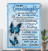 To My Granddaughter Never Feel Alone I Love You Support Butterfly Gift From Grandma To Baby Girl Fleece Sherpa Mink Blanket