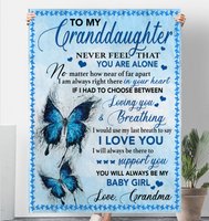 To My Granddaughter Never Feel Alone I Love You Support Butterfly Gift From Grandma To Baby Girl Fleece Sherpa Mink Blanket