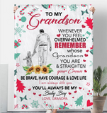 To My Grandson Overwhelmed Straighten Crown Brave Courage Love Life Gift From Grandpa Christmas Xmas Fleece Sherpa Mink Blanket